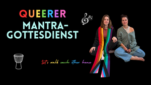 🏳️‍🌈🏳️‍⚧️ QUEERER MANTRA-GOTTESDIENST 🏳️‍⚧️🏳️‍🌈
