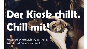 Glück im Quartier S-West - Feierabend Chill-Out im Kiosk