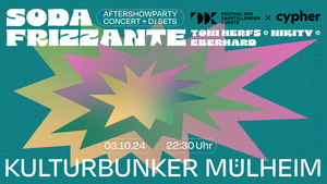 SODA FRIZZANTE (Konzert) & cypher Showcase (Aftershowparty)