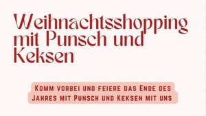 Weihnachtsshopping mit Punsch & Keksen