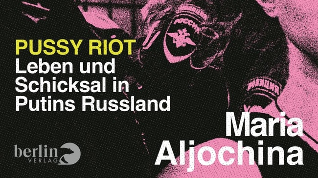 »Political Girl. Pussy Riot - Leben und Schicksal in Putins Russland « mit Maria Aljochina