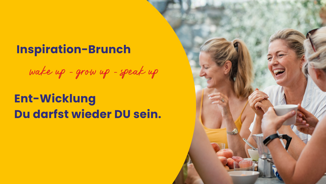 Inspiration-Brunch: Ent-Wicklung oder Entwicklung? Hör auf, dich zu optimieren. Sei Du