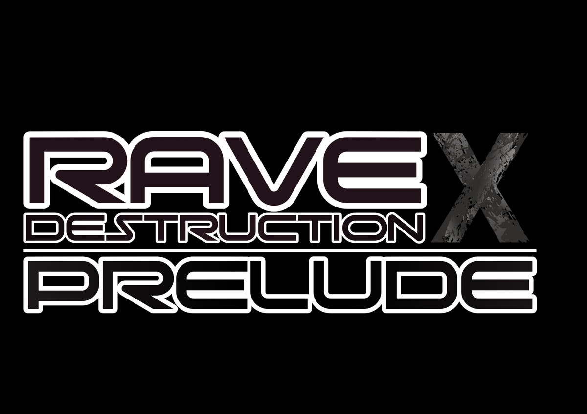 Rave Destruction X Prelude