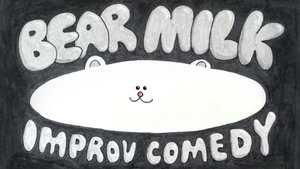 Improv Comedy Show in English — Bear Milk: Full-Fat, Berlin Neukölln