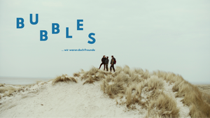 Filmgespräch: BUBBLES ...wir waren doch Freunde