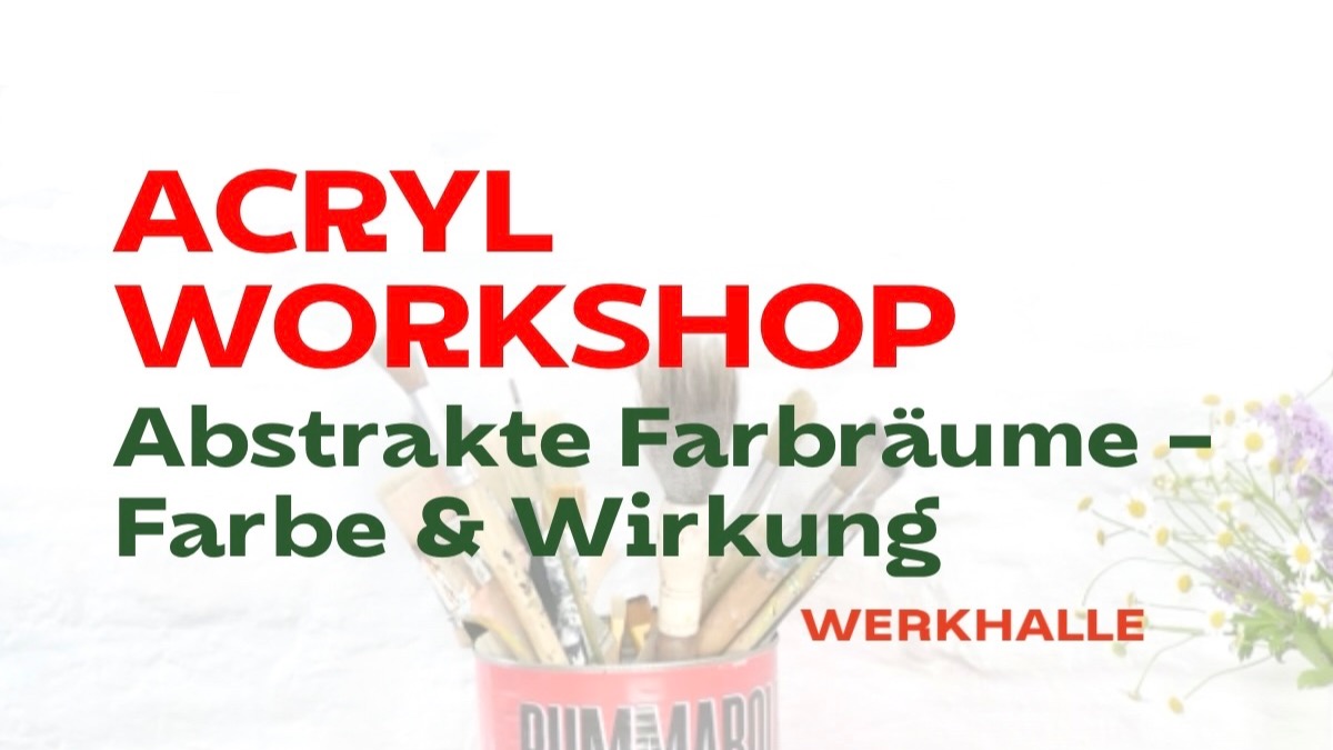 ACRYL WORKSHOP - Abstrakte Farbräume