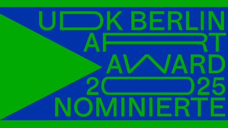 UdK Berlin Art Award 2025 – Nominiertenausstellung