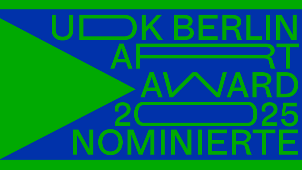 UdK Berlin Art Award 2025 – Nominiertenausstellung