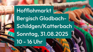 Hofflohmarkt Bergisch Gladbach Schildgen/Katterbach