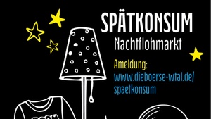 SpätKonsum - Nachtflohmarkt