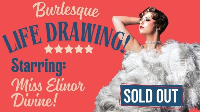 Burlesque Life Drawing mit Miss Elinor Divine – AUSVERKAUFT