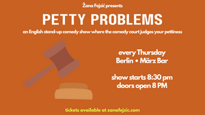 Petty Problems: A Mock Trial Comedy Show (Berlin Prenzlauerberg)