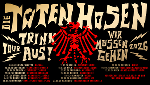 Die Toten Hosen • Trink aus! Wir müssen gehen - Tour 2026
