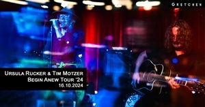 URSULA RUCKER & TIM MOTZER - Begin Anew Tour‘24 *live