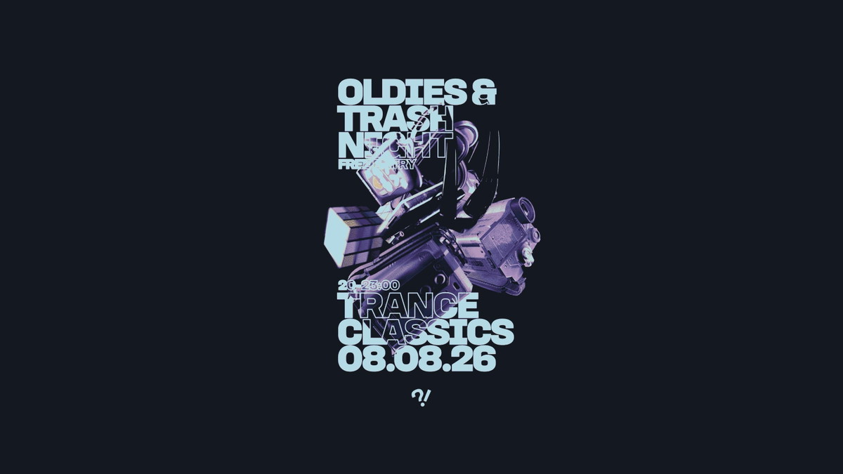 Titelbild der Veranstaltung Oldies & Trash Night Trance Classics 2000
