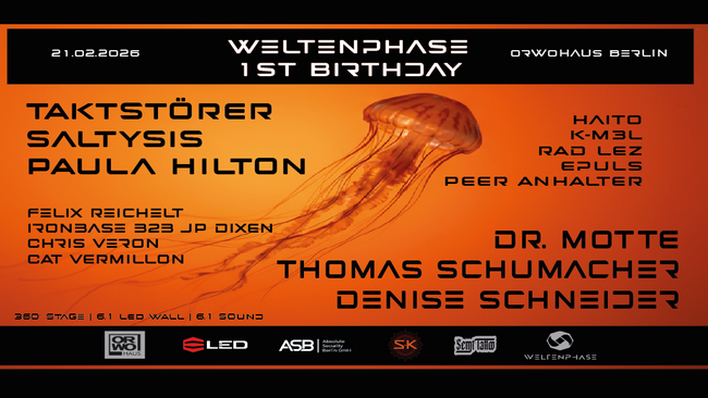 Weltenphase 1st Birthday / Dr. Motte / Thomas Schumacher / TAKTSTÖRER / Haito uvm.