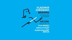 Rundfunk-Sinfonieorchester Berlin spielt Brahms - Ein deutsches Requiem