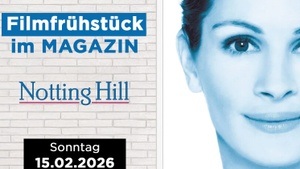 FILMFRÜHSTÜCK IM MAGAZIN: NOTTING HILL