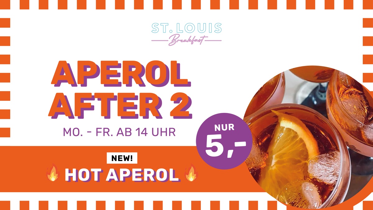 🍹 APEROL AFTER 2 – Aperol Spritz + Hot Aperol für 5€ im ST. LOUIS Breakfast