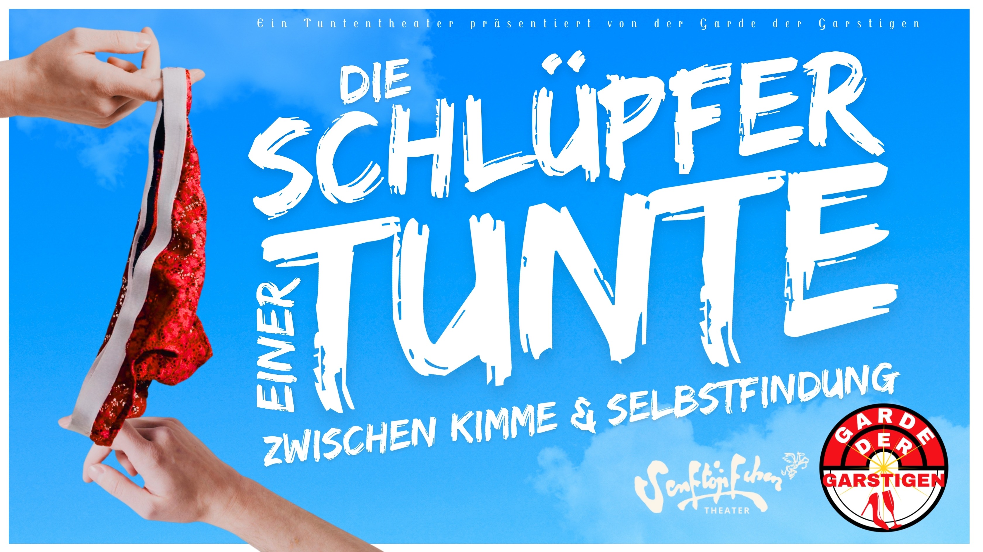Die Garde der Garstigen präsentiert: Die Schlüpfer einer Tunte - Zwischen Kimme und Selbstfindung