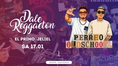 Dale Reggaeton Perreo Oldschool x La Louve Karlsruhe / Sa 17.01.26