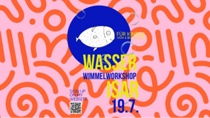 Wimmelworkshop an der Isar