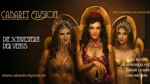 Cabaret Elysion - Die Schwestern der Venus - Night of Burlesque
