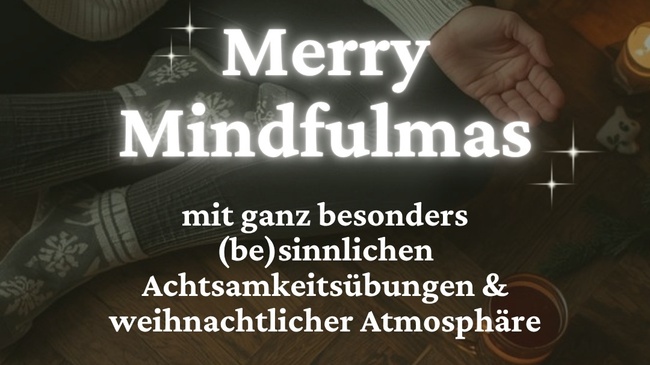 *Merry Mindfulmas*: Kleines Achtsamkeitsretreat vor den Feiertagen