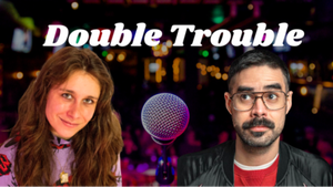 Double Trouble - English Comedy Special with Two Headliners