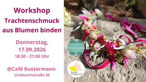 Workshop: Trachtenschmuck aus Blumen binden