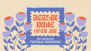 Berlin Indie Open Air • Festsaal Kreuzberg • Berlin