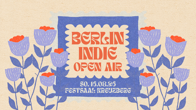 Berlin Indie Open Air • Festsaal Kreuzberg • Berlin
