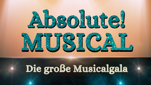 Absolute! Musical - Die große Musicalgala Show