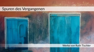 Vernissage Ausstellung "Spuren des Vergangenen"