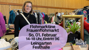 Flohmarktine Frauenflohmarkt / Mädchenflohmarkt!😍 So, 01. Februar Leingarten Festhalle