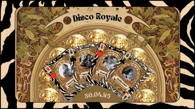 DISCO ROYALE w. Umarried Woman, Cara Carpaccio, Haensen & Gretel, Gräfin Zobel + Live Drag Act