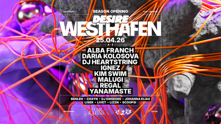 Westhafen X Desire SEASON OPENING 2026