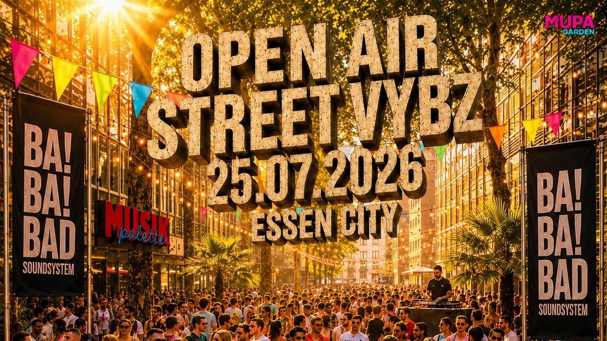 BA! BA! BAD ⚠️ STREET VYBZ OPEN AIR