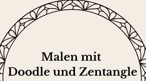 Malen mit Doodle- und „Zentangle“-Techniken