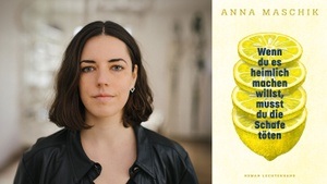»WENN DU ES HEIMLICH MACHEN WILLST, MUSST DU DIE SCHAFE TÖTEN« LESUNG MIT ANNA MASCHIK