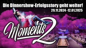 "Moments 2" Die Dinnershow in Dresden