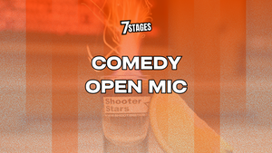 7STAGES COMEDY OPEN MIC