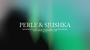 Barabend mit DJ-Set – PERLE & SJUSHKA