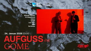 SWEAT x WASSER MIT GESCHMACK FESTIVAL | Aufguss mit GOME, Blonder Zunder, DJ Bügelbrett, Edwin, Leo Tiger, Miro & Zartbitter