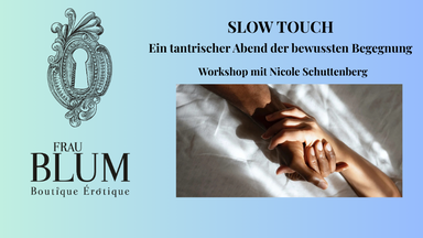 SLOW TOUCH – Workshop mit Nicole Schuttenberg