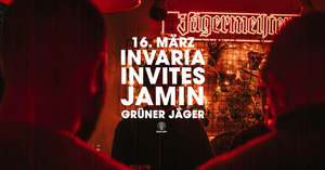 INVARIA INVITES JAMIN @GRÜNER JÄGER