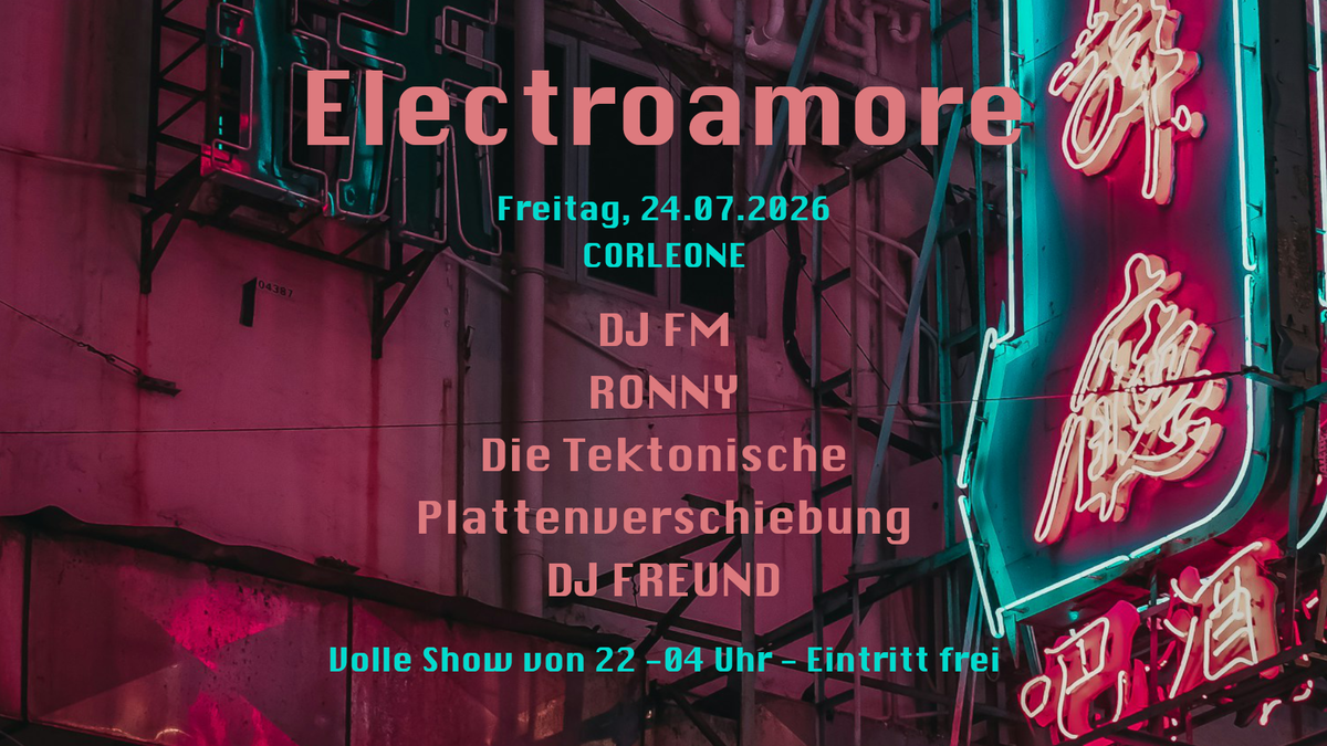 Electroamore im Corleone – die große Debüt-Show