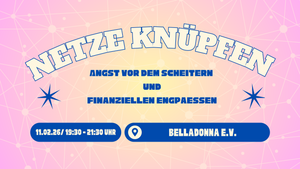 Netze knüpfen: Angst vor dem Scheitern und finanziellen Engpässen