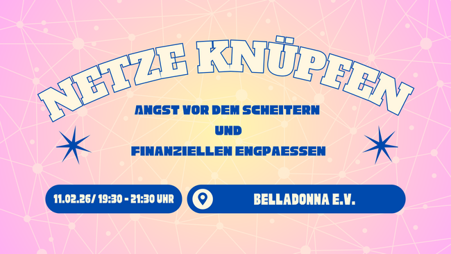 Netze knüpfen: Angst vor dem Scheitern und finanziellen Engpässen