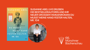Susanne Abel live erleben: Die Bestsellerautorin und ihr neuer großer Familienroman Du musst meine Hand fester halten, Nr. 104